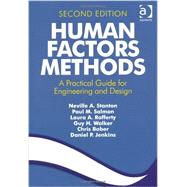 Human Factors Methods: A Practical Guide for Engineering and Design by Stanton, Neville A., 9781409457541