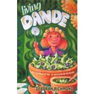 Living Dande: A Green Cookbook by Richmond, Deborah, 9781425127541