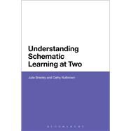 Understanding Schematic Learning at Two by Brierley, Julie; Nutbrown, Cathy, 9781474257541