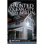 Haunted Ocean City and Berlin by Burgoyne, Mindie; Chappell, Helen, 9781626197541