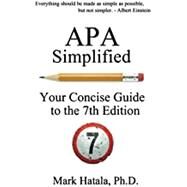 APA Simplified: Your Concise Guide to the 7th Edition by Hatala, Mark, 9781933167541