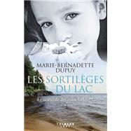 Les Sortilges du lac - Le scandale des eaux folles T2 by Marie-Bernadette Dupuy, 9782702157541