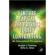 Venture Capital and Private Equity Contracting : An International Perspective by Cumming, Douglas J.; Johan, Sofia A., 9780080917542