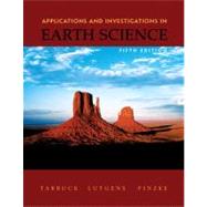 Applications and Investigations in Earth Science by Tarbuck, Edward J.; Lutgens, Frederick K.; Pinzke, Kenneth G.; Tasa, Dennis G, 9780131497542