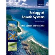 Ecology of Aquatic Systems by Dobson, Mike; Frid, Chris, 9780199297542