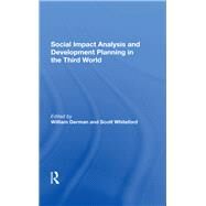 Social Impact Analysis And Development Planning In The Third World by Derman, William; Whiteford, Scott, 9780367287542