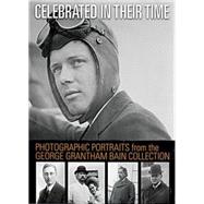 Celebrated in Their Time Photographic Portraits from the George Grantham Bain Collection by Pastan, Amy; Carlebach, Michael, 9780486467542