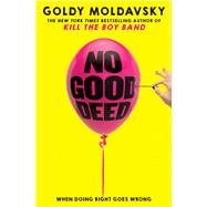 No Good Deed by Moldavsky, Goldy; Moldavsky, Goldy, 9780545867542
