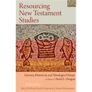 Resourcing New Testament Studies Literary, Historical, and Theological Essays in Honor of David L. Dungan by McNicol, Allan J.; Peabody, David B.; Subramanian, J. Samuel, 9780567027542