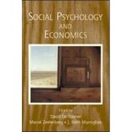 Social Psychology And Economics by De Cremer, David; Zeelenberg, Marcel; Murnighan, J. Keith, 9780805857542