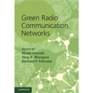 Green Radio Communication Networks by Hossain, Ekram; Bhargava, Vijay K.; Fettweis, Gerhard P., 9781107017542
