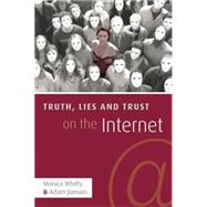 Truth, Lies and Trust on the Internet by Whitty,Monica T., 9781138877542