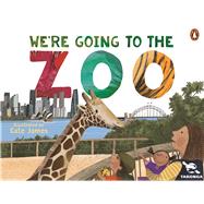 We're Going to the Zoo by Society, Taronga Conservation; James, Cate, 9781761347542