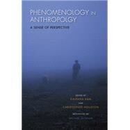 Phenomenology in Anthropology by Ram, Kalpana; Houston, Christopher; Jackson, Michael (AFT); Wilkoszewski, Tomaso, 9780253017543
