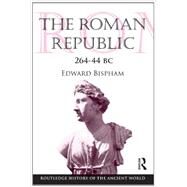 The Roman Republic 264-44 B.C. by Bispham; Edward, 9780415237543