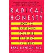 Radical Honesty How To Transform Your Life By Telling The Truth by BLANTON, BRAD, 9780440507543