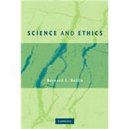 Science And Ethics by Bernard E. Rollin, 9780521857543