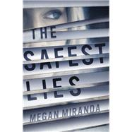 The Safest Lies by MIRANDA, MEGAN, 9780553537543