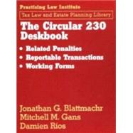 Circular 230 Deskbook Related Penalties, Reportable Transactions, Working Forms by Blattmachr, Jonathan G., 9781402407543