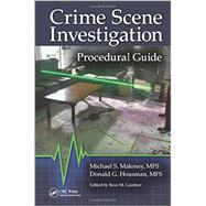 Crime Scene Investigation Procedural Guide by Maloney; Michael S., 9781466557543