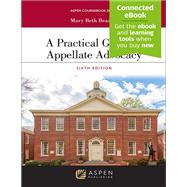 A Practical Guide to Appellate Advocacy [Connected eBook] by Beazley, Mary Beth, 9781543847543