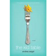 The Kid Table by Seigel, Andrea, 9781599907543