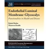 Endothelial Luminal Membrane-glycocalyx by Rubio, Rafael; Knabb, Maureen; Granger, D. Neil; Granger, Joey P., 9781615047543