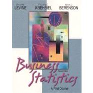 Business Statistics : A First Course by Levine, David M.; Krehbiel, Timothy C.; Berenson, Mark L., 9780130867544
