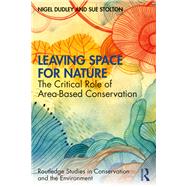 Leaving Space for Nature by Dudley, Nigel; Stolton, Sue, 9780367407544