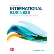 International Business: Competing in the Global Marketplace [Rental Edition] by Charles Hill, 9781260387544