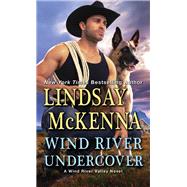 Wind River Undercover by McKenna, Lindsay, 9781420147544