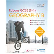 Eduqas GCSE (9-1) Geography B Second Edition by Andy Owen; Alan Brown; Val Davis; Bob Digby; Andy Leeder, 9781510477544