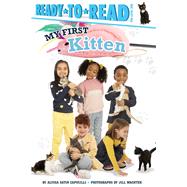 My First Kitten Ready-to-Read Pre-Level 1 by Capucilli, Alyssa Satin; Wachter, Jill, 9781534477544
