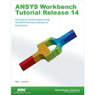 Ansys Workbench Tutorial Release 14 by Lawrence, Kent, 9781585037544