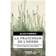 La Fracheur de l'herbe by Alain Corbin, 9782213687544
