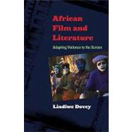 African Film and Literature by Dovey, Lindiwe, 9780231147545