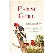Farm Girl by Carlson, Beuna, 9780299327545