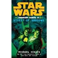 Street of Shadows: Star Wars Legends (Coruscant Nights, Book II) by REAVES, MICHAEL, 9780345477545