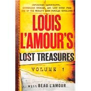 Louis L'Amour's Lost Treasures: Volume 1 Unfinished Manuscripts, Mysterious Stories, and Lost Notes from One of the World's Most Popular Novelists by L'Amour, Louis; L'Amour, Beau, 9780399177545