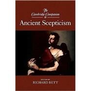 The Cambridge Companion to Ancient Scepticism by Edited by Richard Bett, 9780521697545