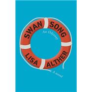 Swan Song An Odyssey by Alther, Lisa, 9780525657545