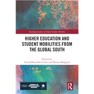 Higher Education and Student Mobilities from the Global South by Bauschke-Urban, Carola, 9781032987545
