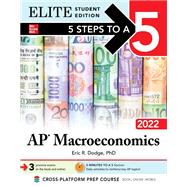 5 Steps to a 5: AP Macroeconomics 2022 Elite Student Edition by Dodge, Eric, 9781264267545
