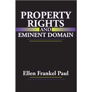 Property Rights and Eminent Domain by Ellen Frankel Paul, 9781315127545