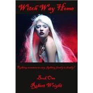 Witch Way Home by Wright, Robert, Jr., 9781517017545