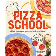 Pizza School by Mathews, Charity Curley; Abeler, Evi, 9781641527545
