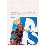 Fashion and Sustainability Design for Change by Fletcher, Kate; Grose, Lynda; Hawken, Paul, 9781856697545