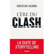 L'Ere du clash by Christian Salmon, 9782213677545