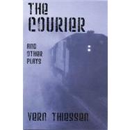 The Courier and Other Plays by Thiessen, Vern, 9780887547546