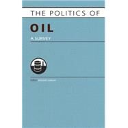 Politics of Oil: A Survey by Gokay; Bulent, 9781857437546